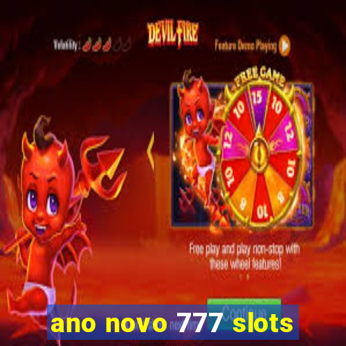 ano novo 777 slots